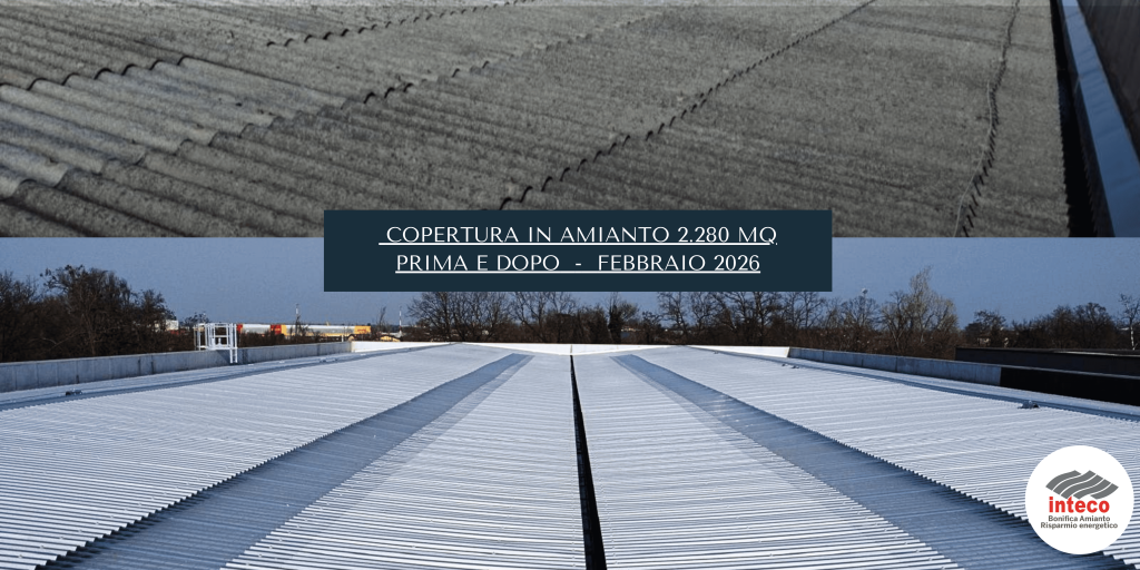 Smaltimento copertura industriale in amianto e rifacimento con materiali a risparmio energetico per incentivo ecobonus 2026. Inteco Srl